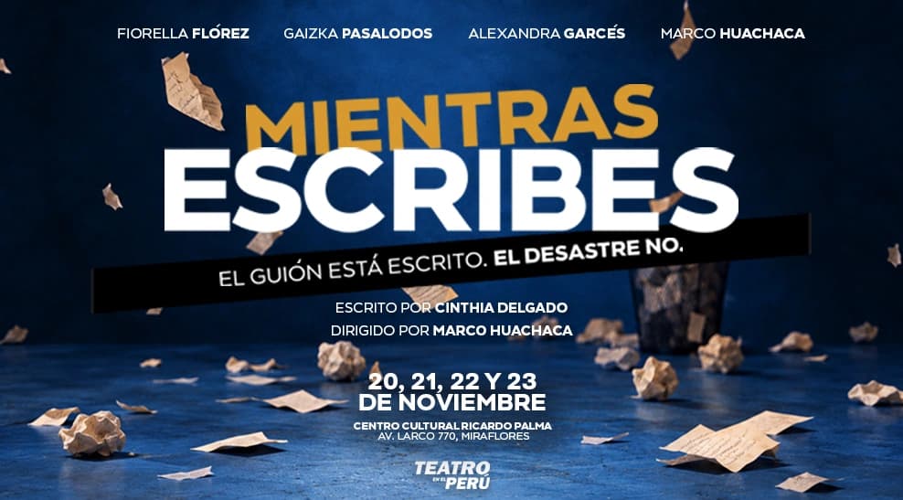 Mientras escribes — Teatro — Centro Cultural Ricardo Palma