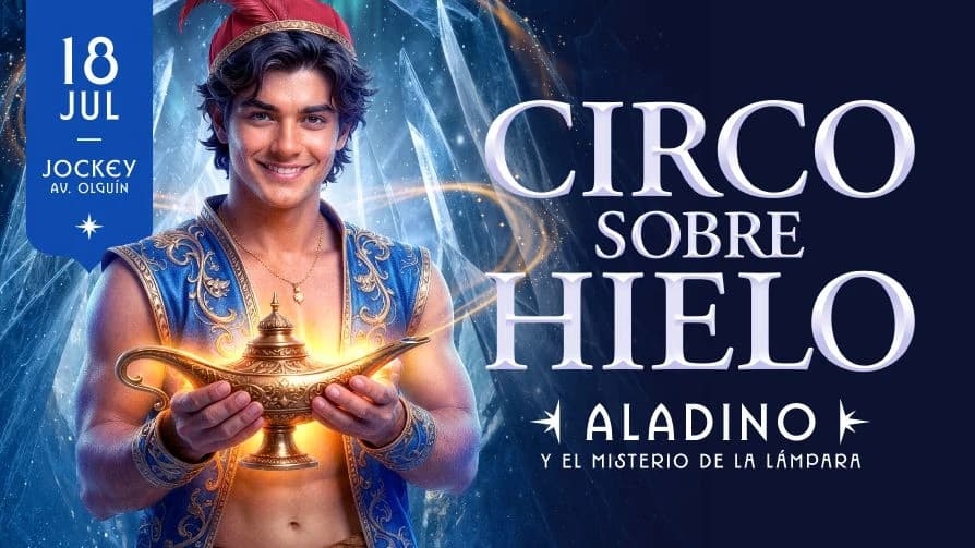 Aladino y el Misterio de la Lámpara - Circo sobre Hielo — Otro — LA CUPULA DE LOS ARTES