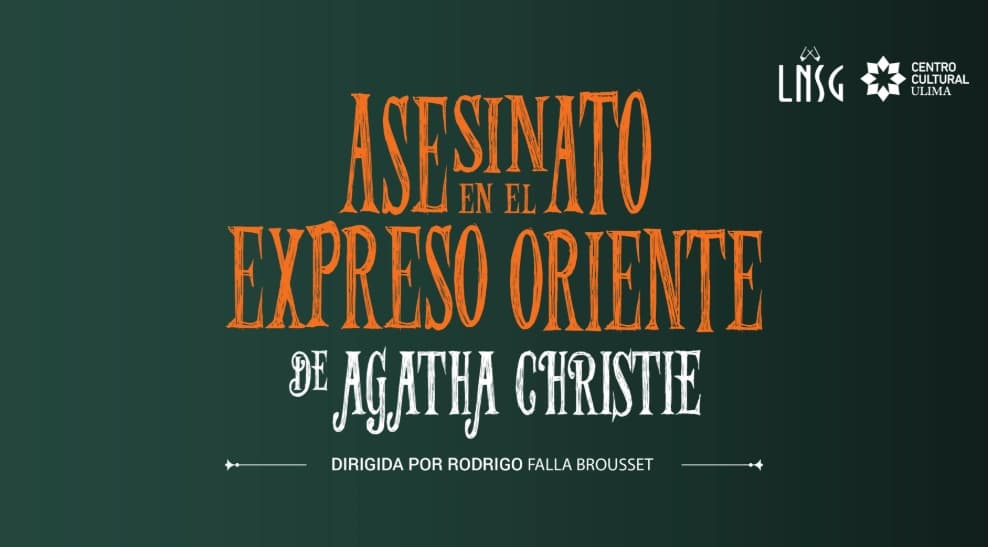 Asesinato en el Expreso Oriente — Teatro — Centro Cultural de la Universidad de Lima