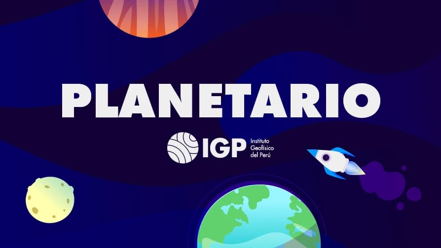 Explora el Universo desde el Planetario del Igp — Otro — PLANETARIO