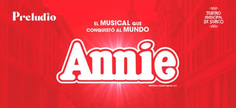 ANNIE — Teatro — TEATRO MUNICIPAL DE SURCO