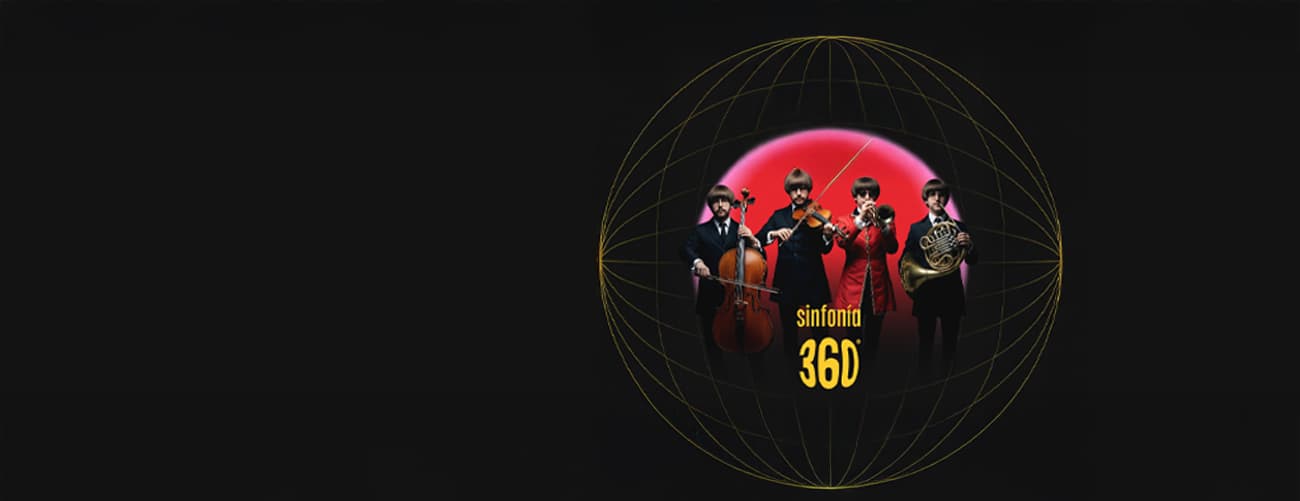 SINFONÍA 360 -  THE BEATLES — Concierto — LA CÚPULA DEL ARTE