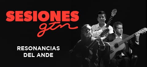 Sesiones GTN: Resonancias del Ande — Concierto — GRAN TEATRO NACIONAL