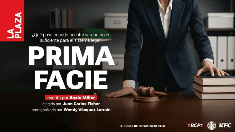 PRIMA FACIE — Teatro — TEATRO LA PLAZA - DRAMA