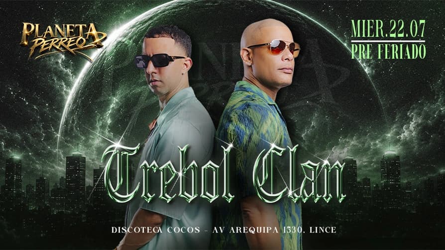 Trébol Clan en Planeta Perreo | 22.07 (Pre-feriado) — Concierto — DISCOTECA COCOS TREBOL CLAN