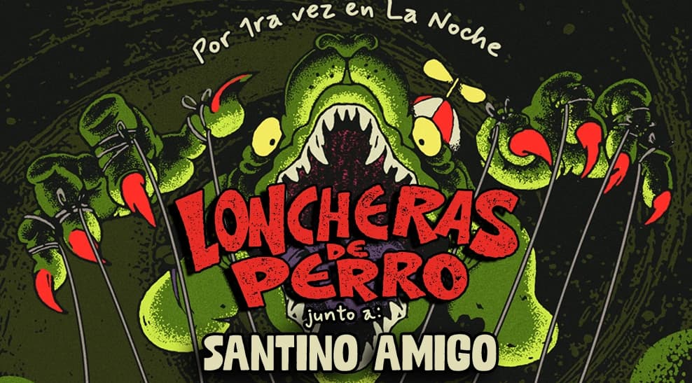 Loncheras de Perro + Santino Amigo en La Noche — Concierto