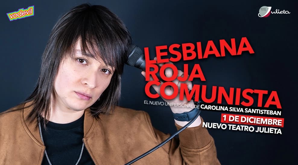 Lesbiana Roja Comunista: Nuevo Show de Carolina Silva Santisteban — Teatro — Teatro Julieta